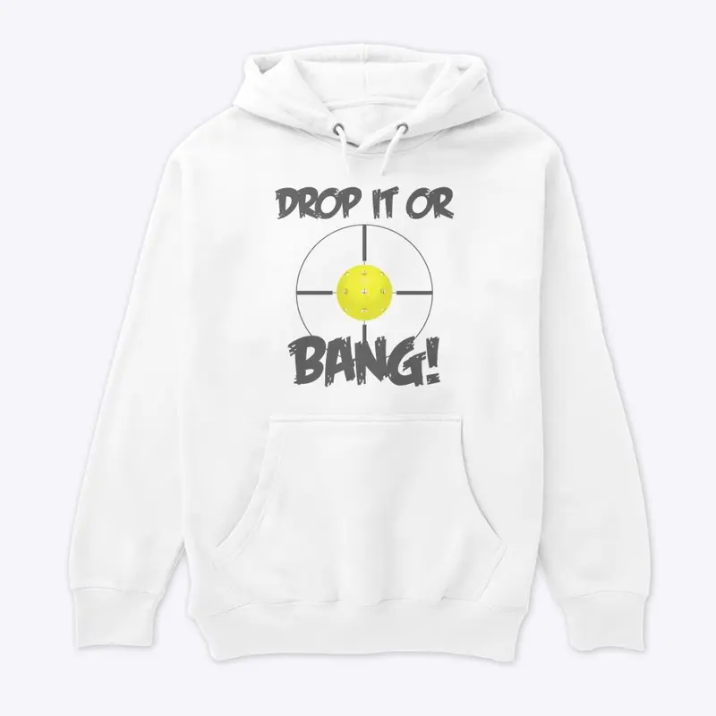 Drop It Or Bang Pickleball