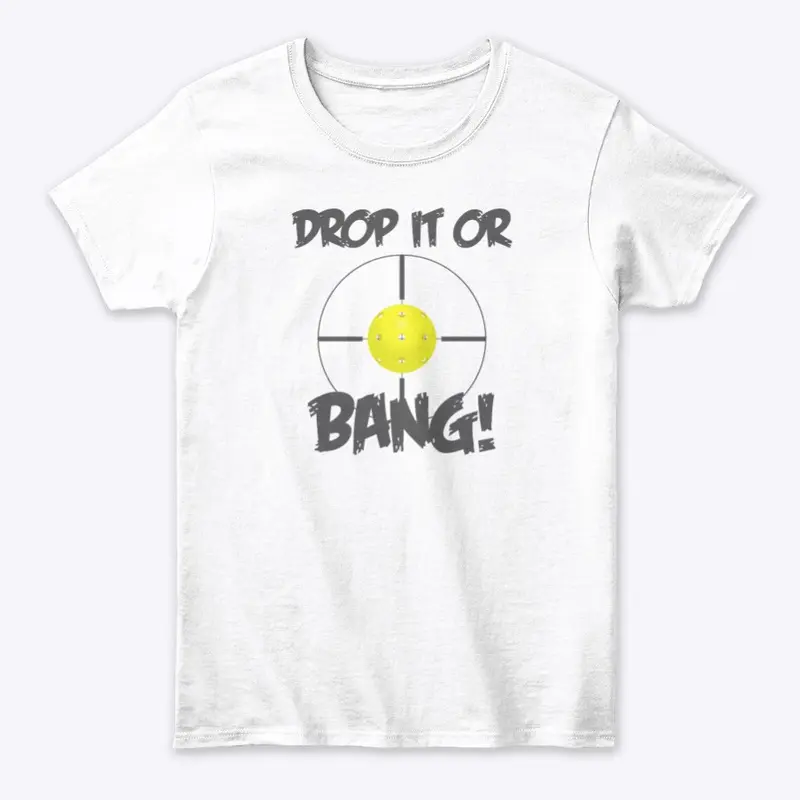 Drop It Or Bang Pickleball