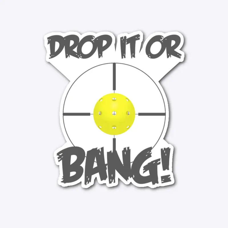 Drop It Or Bang Pickleball