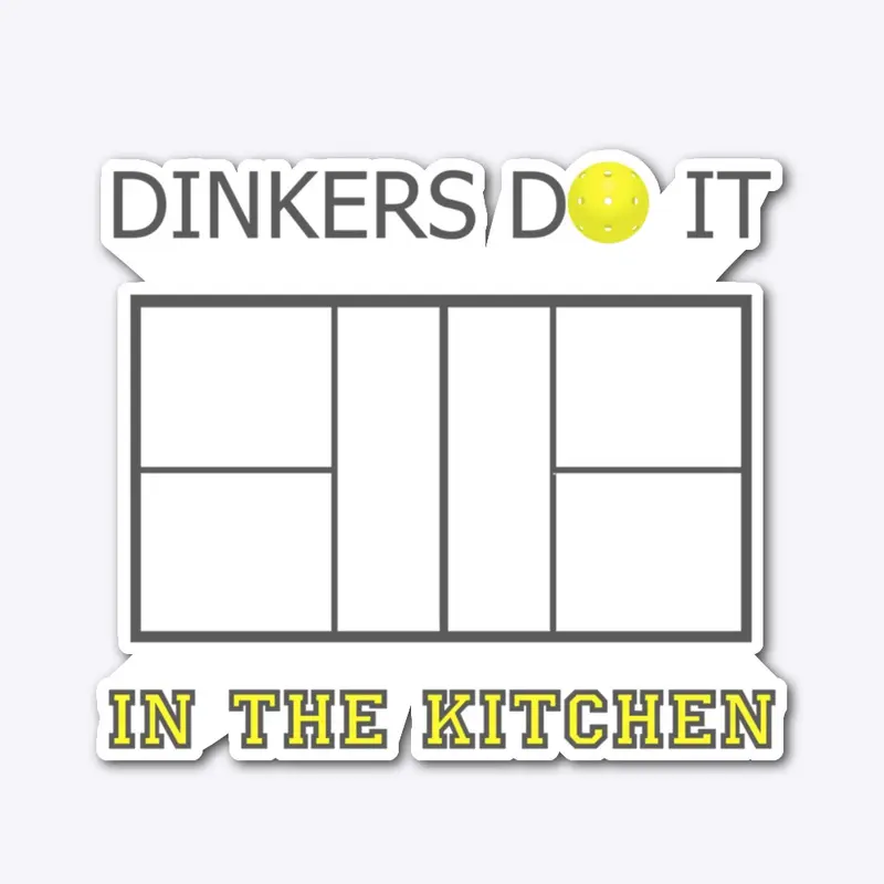 Dinkers Do It In The Kitchen Line