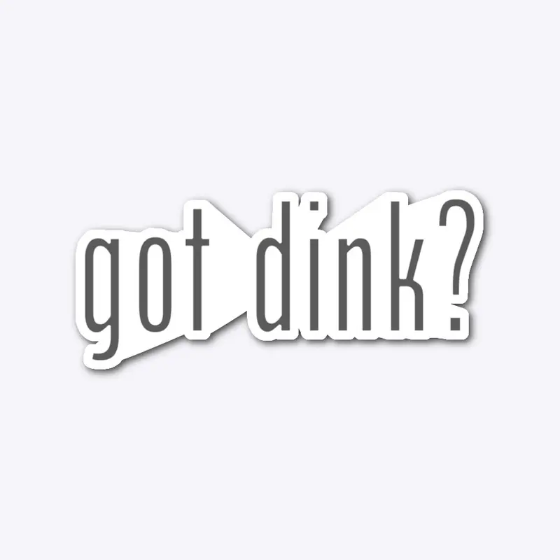 got dink?