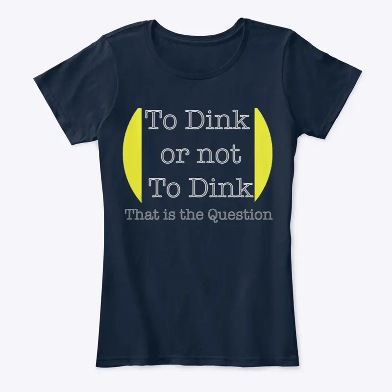 To Dink or not To Dink