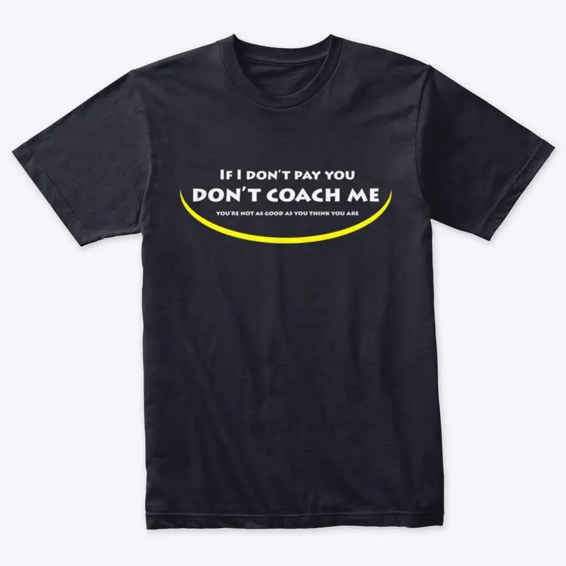 Don't Coach Me